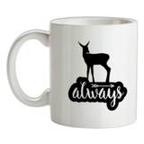 Always Deer mug.
