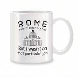 SHEIN 1 Pc 11 Oz Funny Rome Wasn't Built In A Day Birthday Christmas Gifts Novelty White Coffee Mugs Tea Cup