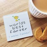 Fathers Day Worlds Best 'Farter' Coaster