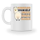 Always Be Yourself Unless You Can Be An Alpaca Pako Alpacka – kopp – M-vit