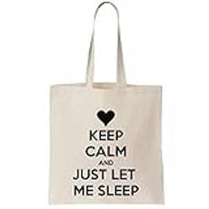 Keep Calm And Just Let Me Sleep Canvas Tote Bag