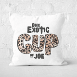 One Exotic Cup Of Joe Square Cushion - 50x50cm - Soft Touch