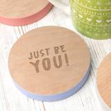 Just Be You Inspirational Quote Drinks Coaster