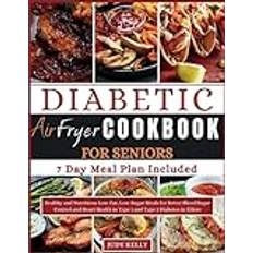 Diabetic Airfryer Cookbook for Seniors: Healthy and Nutritious Low-Fat, Low-Sugar Meals for Better Blood Sugar Control and Heart Health in Type 1 and Type 2 Diabetes in Elders - Pocketbok