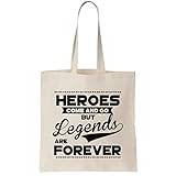 Heroes Come And Go But Legends Are Forever Black And White Slogan Canvas Tote Bag