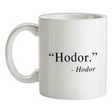 Hodor mug.