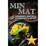 Min Mat: En kokbok där du skriver recepten själv i tydliga och prydliga mallar - Pocketbok