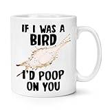 Presentbas 'If I was A Bird I'd Poop On You' 3 dl mugg kopp fågelskådare rolig oförskämd