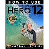 GoPro: How To Use The GoPro HERO 12 Black - Pocketbok