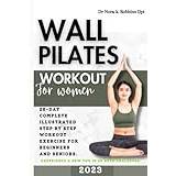 Wall pilates workout for women: 28-DAY COMPLETE step-by-step workout exercise for beginners and seniors, flexibility, strength, and balance. - Pocketbok