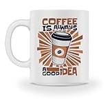 Coffee Is Always A Good Idea kaffeejunkie latte art kaffe – kopp -M-vit