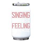 'Singing is just a Feeling Set to Music Artist Slogan vakuum termisk dryckesflaska termos vit