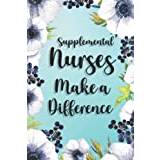 Supplemental Nurses Make A Difference: Supplemental Nurses Gifts For Birthday, Christmas..., Supplemental Nurses Appreciation Gifts, Lined Notebook Journal