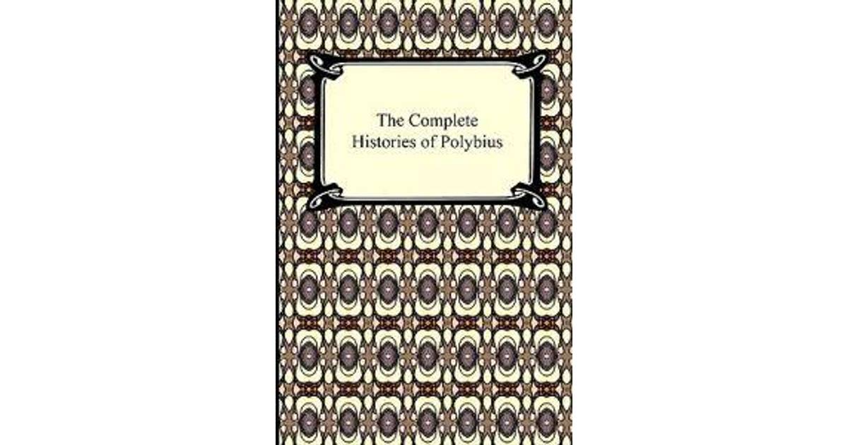 The Complete Histories of Polybius