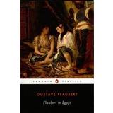 Flaubert in Egypt: A Sensibility on Tour (Häftad, 1996)