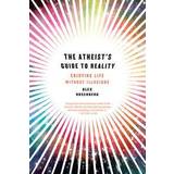 The Atheist's Guide to Reality (Häftad, 2012)