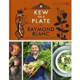 Kew on a Plate with Raymond Blanc (Inbunden, 2015)