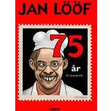 Jan lööf Jan Lööf: 75 år av dumheter (E-bok)