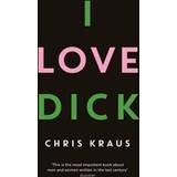 I Love Dick (Häftad, 2016)