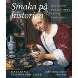 Historia & Arkeologi - Svenska Böcker Smaka på historien: människor och måltider ur det förflutna (Inbunden)