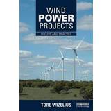Wind power projects - theory and practice (Häftad, 2015)