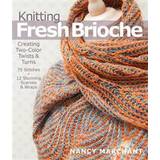 Böcker Knitting Fresh Brioche: Creating Two-Color Twists & Turns (Häftad, 2014)