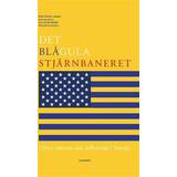 Det blågula stjärnbaneret: Usa:s närvaro och inflytande i Sverige (Häftad)