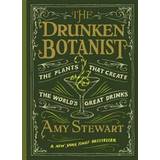 The Drunken Botanist: The Plants That Create the World's Great Drinks (Inbunden, 2013)
