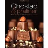 Choklad praliner Choklad & praliner: förföriskt goda praliner, kakor, tårtor, cupcakes & mousser (Inbunden)