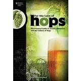 For the love of hops - the practical guide to aroma, bitterness & the cultu (Häftad, 2012)