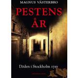 Historia & Arkeologi E-böcker Pestens år. Döden i Stockholm 1710 (E-bok)