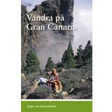 Vandra på Gran Canaria: guideserien för Kanarieöarna