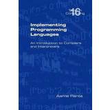 Implementing Programming Languages. An Introduction to Compilers and Interpreters (Häftad, 2012)