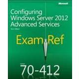 Exam Ref 70-412 Configuring Advanced Windows Server 2012 R2 Services (McSa): Configuring Advanced Windows Server 2012 R2 Services (Häftad, 2014)