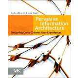 Pervasive Information Architecture (Häftad, 2011)