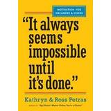 It Always Seems Impossible Until It's Done: Motivation for Dreamers & Doers (Häftad, 2014)