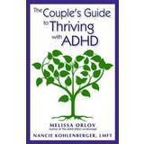 The Couple's Guide to Thriving With ADHD (Häftad, 2014)