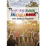 Böcker Mycket mer än bara rock: musik, ungdom och organisering (Häftad)