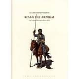 Böcker Resan till Arzrum: vid tiden för fälttåget 1829 (Inbunden)