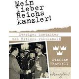 E-böcker Mein lieber Reichskanzler!: Sveriges kontakter med Hitlers rikskansli (E-bok)