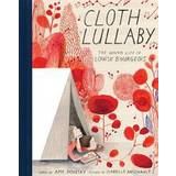Cloth Lullaby: The Woven Life of Louise Bourgeois (Inbunden, 2016)