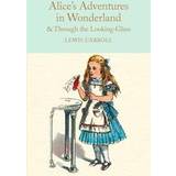 Alice's Adventures in Wonderland & Through the Looking-Glass and What Alice Found There (Inbunden, 2016)
