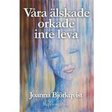 Biografier & Memoarer E-böcker Våra älskade orkade inte leva (E-bok, 2015)