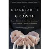 The Granularity of Growth: How to Identify the Sources of Growth and Drive Enduring Company Performance (Inbunden, 2008)