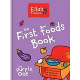 Ellas kitchen Ella's Kitchen: The First Foods Book (Inbunden, 2015)