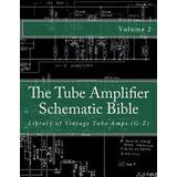 The Tube Amplifier Schematic Bible Volume 2: Library of Vintage Tube Amps (G-Z) (Häftad, 2014)