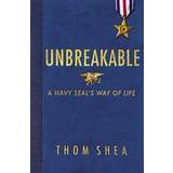 Unbreakable: A Navy Seal's Way of Life (Inbunden, 2015)