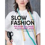 Slow fashion: din guide till smart och hållbart mode (Inbunden)