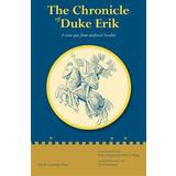 The Chronicle of Duke Erik: A Verse Epic from Medieval Sweden (Inbunden, 2012)