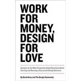 Work for Money, Design for Love (Häftad, 2012)
